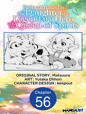 cover image of Reincarnated as the Daughter of the Legendary Hero and the Queen of Spirits, Chapter 56